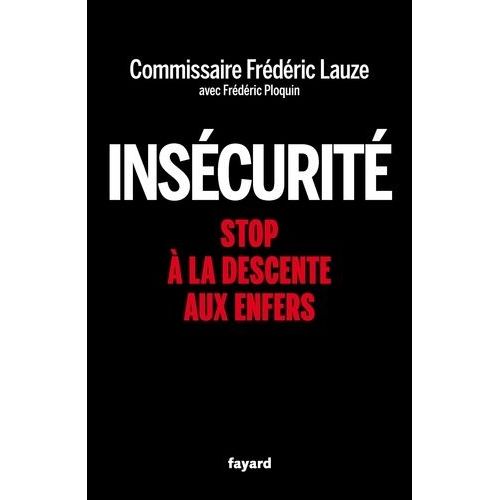 Insécurité - Stop À La Descente Aux Enfers