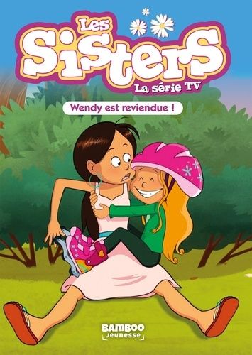 Les Sisters - La Série Tv - Tome - Wendy Est Reviendue !
