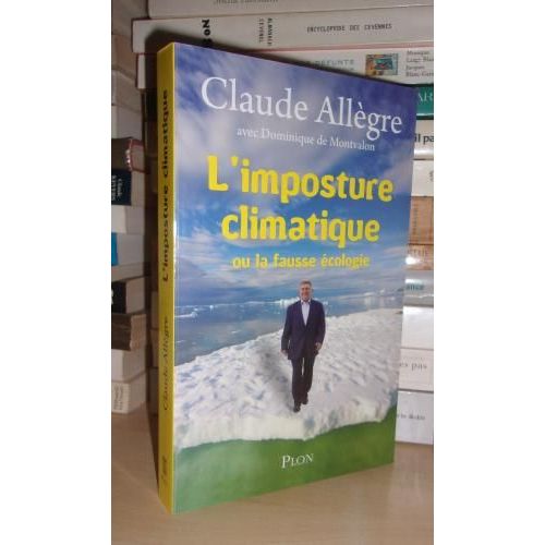 L'imposture Climatique : Ou La Fausse Ecologie, Converstions Avec Dominique De Montvalon