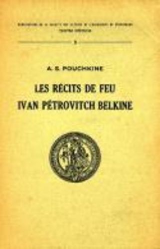 A-S Pouchkine - Les Recits De Feu Ivan Petrovitch Belkine