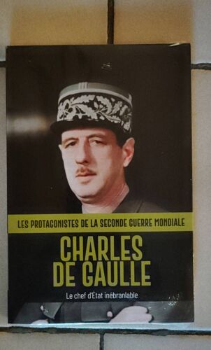 Les Protagonistes De La Seconde Guerre Mondiale : Charles De Gaulle