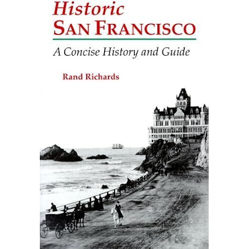 Historic San Francisco: A Concise History And Guide