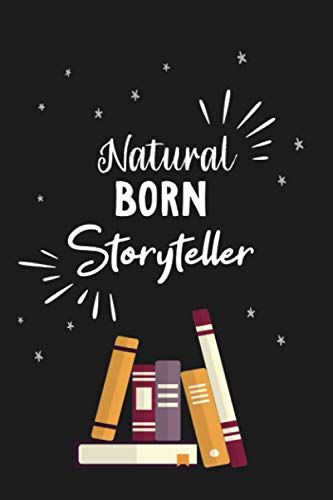 Natural Born Storyteller: Notizbuch Fuer Autoren Und Schriftsteller | Ein Notizbuch Als Geschenkidee Fuer Kreative | Gedankensammmler