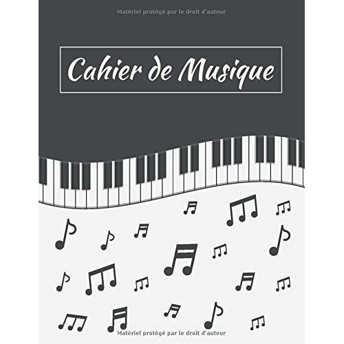 Cahier De Musique: Carnet De Piano - Papier Manuscrit - 12 Portées Par Page - 110 Pages - Grand Format 21,59 X 27,94 Cm - Couverture Piano Avec Notes De Musique.