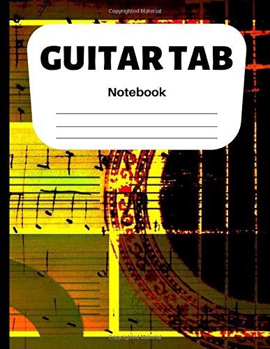 Guitar Tab Notebook: Guitar Tab Notebook: 6 String Guitar Chord And Tablature Staff Music Paper For Guitar Players, Musicians, Teachers And Students (8.5"X11" - 120 Pages)