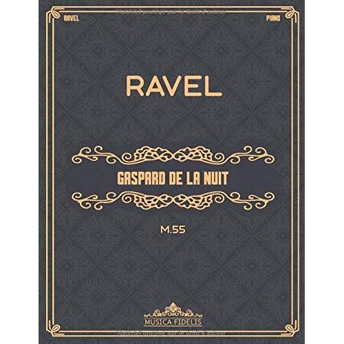 Gaspard De La Nuit: M.55 - Partition De Piano