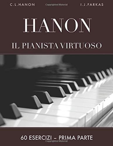 Hanon: Il Pianista Virtuoso, 60 Esercizi: Prima Parte
