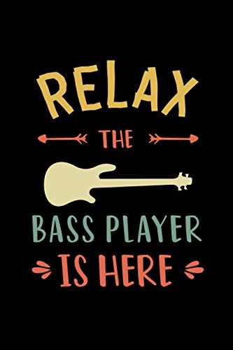 Relax The Bass Player Is Here: Notebook/ Journal Guitar Lover Notebook With Matte Cover Wide-Ruled 120 Pages 6x9 In