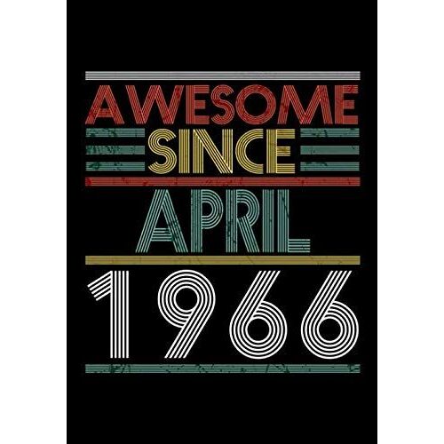 Awesome Since April 1966 Guitar Tab Notebook: Unique Birthday Present Ideas For 54 Years Old (7x10 Inches - 110 Pages): 6 String Guitar Chord And Tablature Staff Music Paper For Guitar Players, Musici