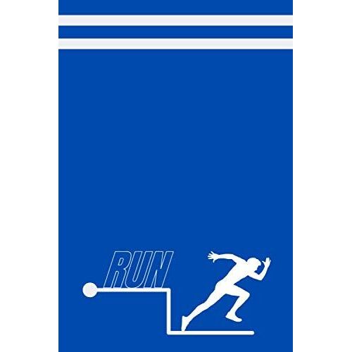 Run: Running Planner For Men | Any Year 12 Months Log Book | Runner Book Tracker | Size: 6" X 9" | 110 Pages | Personal 365 Days Running Log | Blue Cover