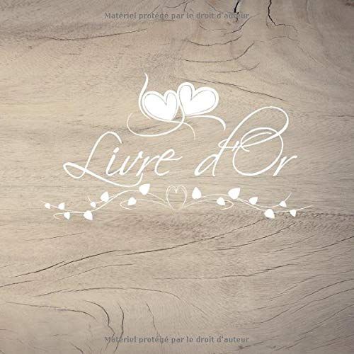 Livre D'or: Livre Dor | Fête, Baptême, Baby Shower, Anniversaire, Mariage, Pacs, Noce, Retraite | 100 Pages À Remplir | Format 8,25" X 8,25"