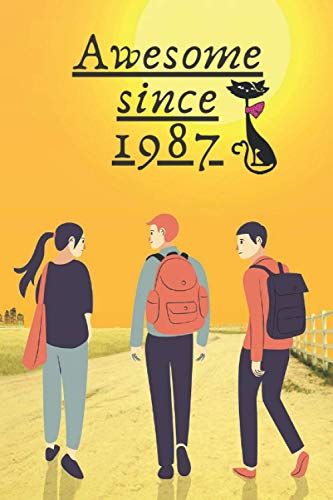 Awesome Since 1987: Nice Notebook,Cute And Suited ,Lined Notebook Journal,Size (6×9 Inches) , 120pages And Cover Matte-Finish,Perfect For School , Ink And Marker