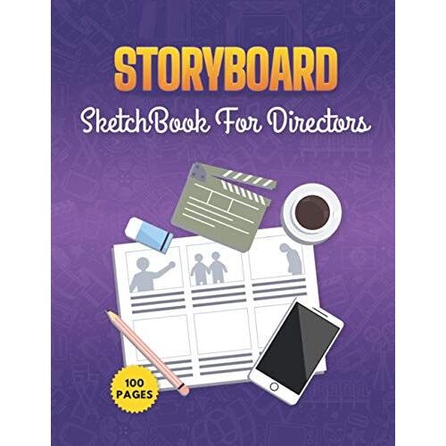Storyboard Sketchbook For Directors: Blank Storyboarding Journal Template Paper For Movie Filmmakers, Advertisers, Animators And Screenwriters. Storyboarding Notebook | Pro Sketchbook Pad.