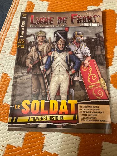 Ligne De Front Hors Série N°45: Le Soldat À Travers L'histoire, Février Mars 2022.