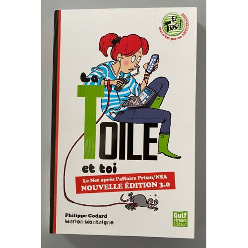 La Toile Et Toi - Philippe Godard, Marion Montaigne