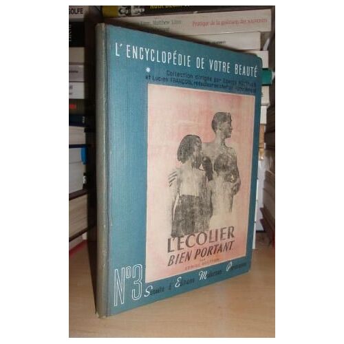 L'encyclopedie De Votre Beaute N°3 : L'écolier Bien Portant, Préface De Lucien François