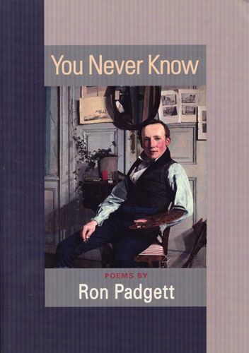 You Never Know – Ron Padgett - Édition En Anglais -