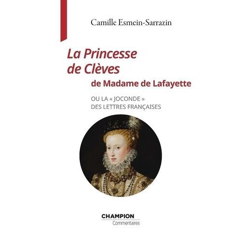 La Princesse De Clèves De Madame De Lafayette Ou La "Joconde" Des Lettres Françaises