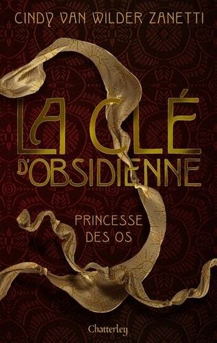 La Clé D'obsidienne - Tome 2 - Princesse Des Os