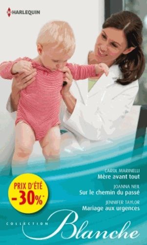 Mère Avant Tout - Sur Le Chemin Du Passé - Mariage Aux Urgences