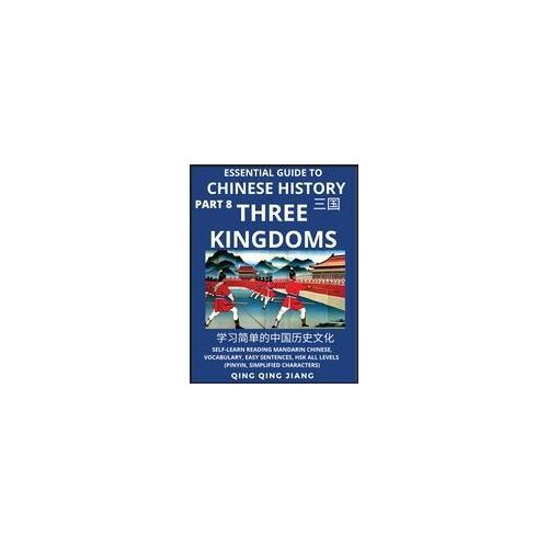 Essential Guide To Chinese History (Part 8)- Three Kingdoms, Large Print Edition, Self-Learn Reading Mandarin Chinese, Vocabulary, Phrases, Idioms, Easy Sentences, Hsk All Levels, Pinyin, English, Simplified Characters