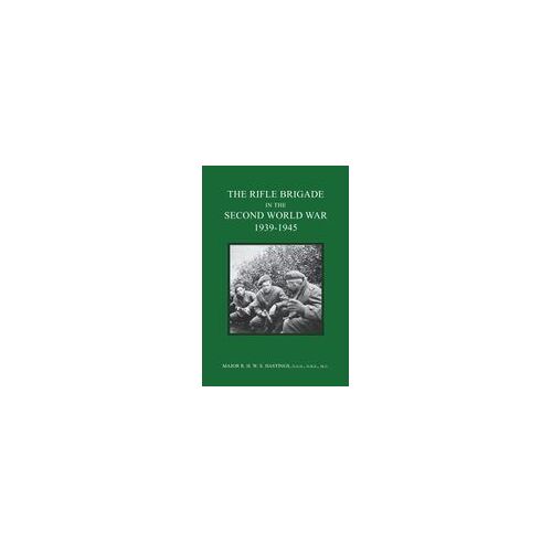 The Rifle Brigade In The Second World War 1939-1945