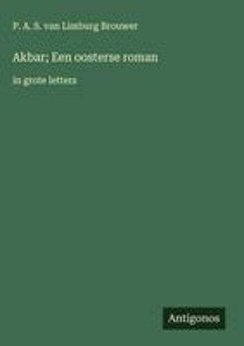 Akbar; Een Oosterse Roman