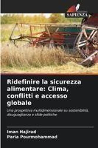 Ridefinire La Sicurezza Alimentare: Clima, Conflitti E Accesso Globale