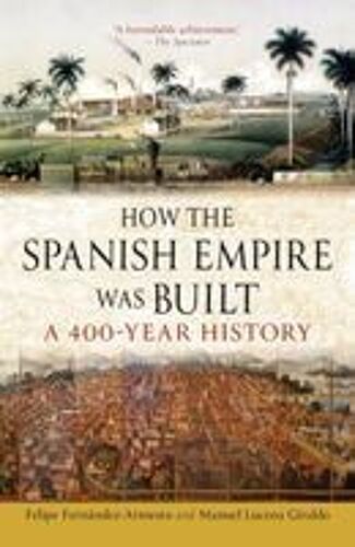 How The Spanish Empire Was Built