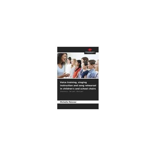 Voice Training, Singing Instruction And Song Rehearsal In Children's And School Choirs
