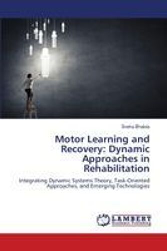 Motor Learning And Recovery: Dynamic Approaches In Rehabilitation