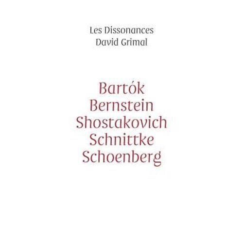 Les Dissonances David Grimal Bartok / Bernstein / Shostakovich / Schnittke / Schoenberg
