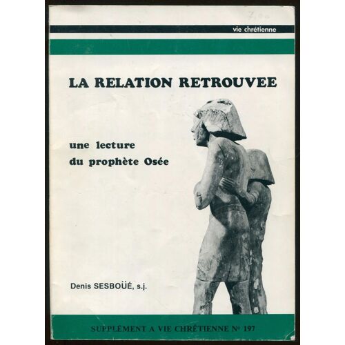 La Relation Retrouvée - Une Lecture Du Prophète Osée