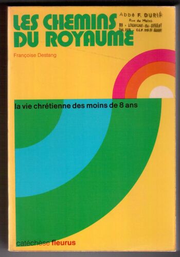 Les Chemins Du Royaume - La Vie Chrétienne Des Moins De 8 Ans