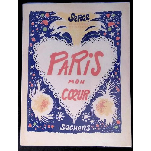 Paris Mon Coeur. Illustré De Dessins Inédits De L'auteur