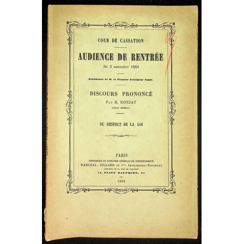 Cours De Cassation - Audience De Rentrée Du 3 Novembre 1883. Présidence De M. Le Premier Président Cazot - Du Respect De La Loi