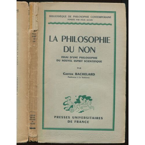La Philosophie Du Non - Essai D'une Philosophie Du Nouvel Esprit Scientifique