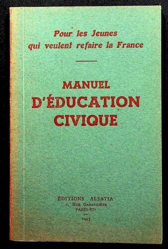 Manuel D'éducation Civique - Pour Les Jeunes Qui Veulent Refaire La France