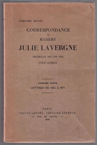 Correspondance De Madame Julie Lavergne - Première Partie. Lettres De 1832 À 1871
