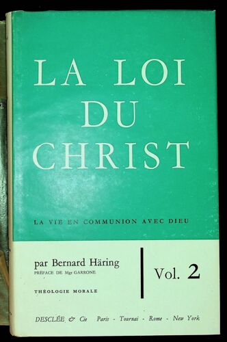 La Loi Du Christ Tome Ii. Théologie Morale Spéciale : La Vie En Communion Avec Dieu
