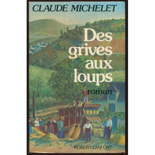 Les Gens De Saint-Libéral * Des Grives Aux Loups
