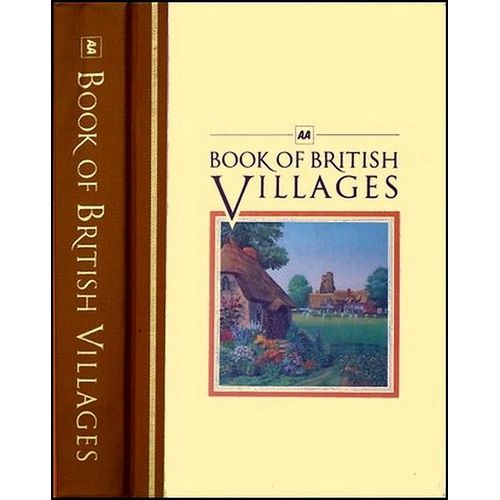 Book Of British Villages - A Guide To 700 Of The Most Interesting And Attractive Villages In Britain, Automobile Association 1981