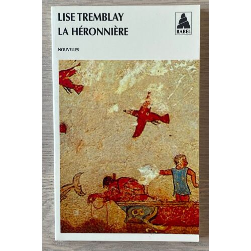 La Héronnière - Tome 713 - Lise Tremblay