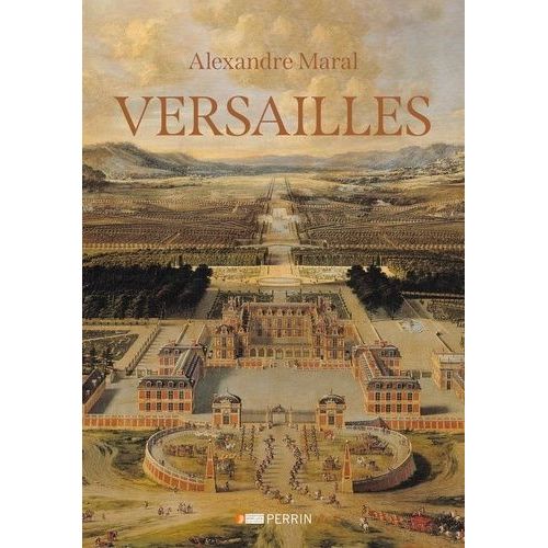 Versailles - Des Origines À Nos Jours