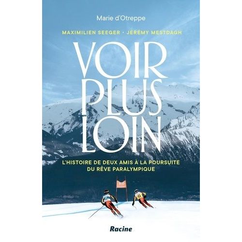 Voir Plus Loin - L'histoire De Deux Amis À La Poursuite Du Rêve Paralympique