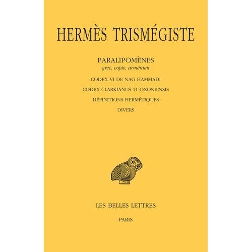 Paralipomènes (Grec, Copte, Arménien) - Codex Vi De Nag Hammadi - Codex Clarkianus 11 Oxoniensis - Définitions Hermétiques - Divers