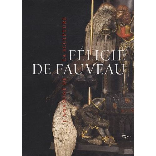 Félicie De Fauveau, L'amazone De La Sculpture