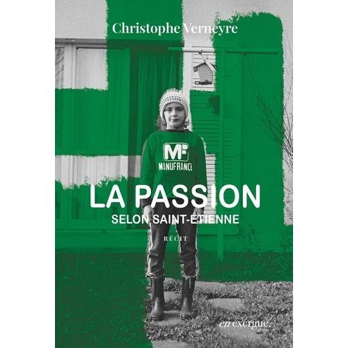 La Passion Selon Saint-Etienne