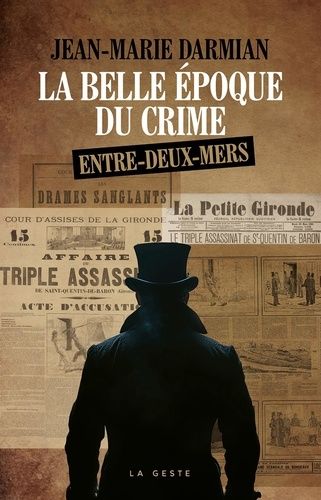 Belle Epoque Du Crime De L'entre-Deux-Mers