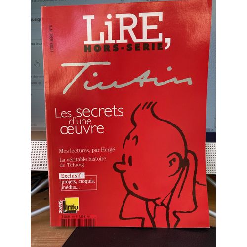 Tintin, Les Secrets D'une Oeuvre, Un Hors-Série Du Magazine Lire, Publié En 2006
